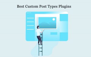 Best WordPress Custom Post Type Plugins